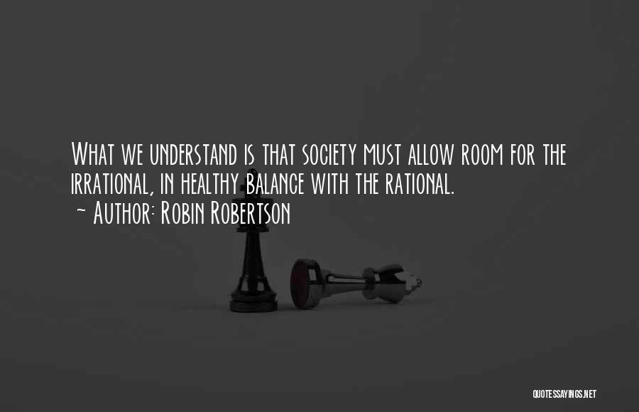 Rational Irrational Quotes By Robin Robertson