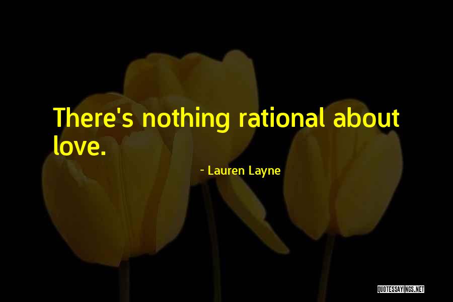 Rational Love Quotes By Lauren Layne Rational Love Quotes By Lauren Layne