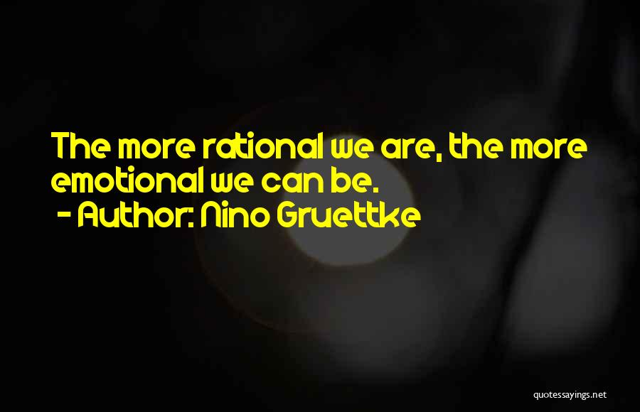 Rational Over Emotional Quotes By Nino Gruettke
