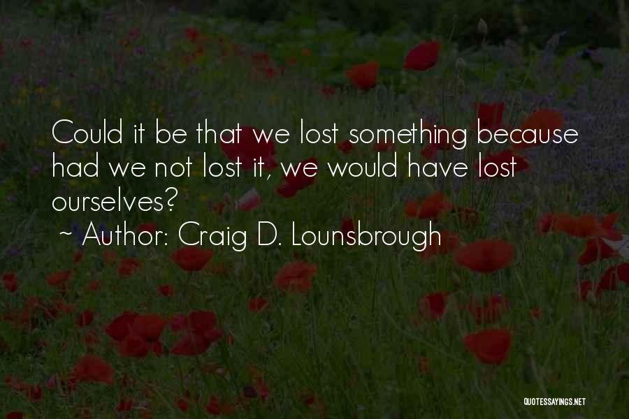 Rationale Quotes By Craig D. Lounsbrough