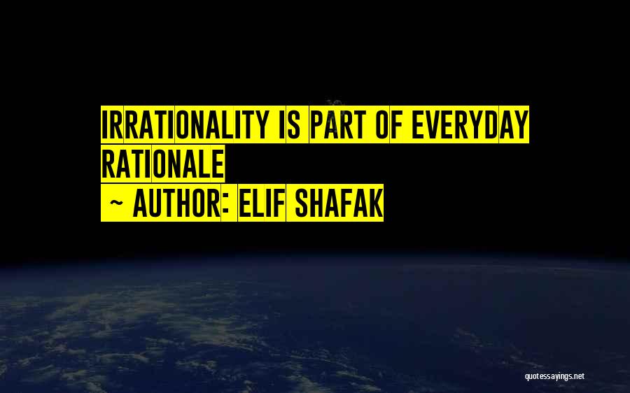 Rationale Quotes By Elif Shafak