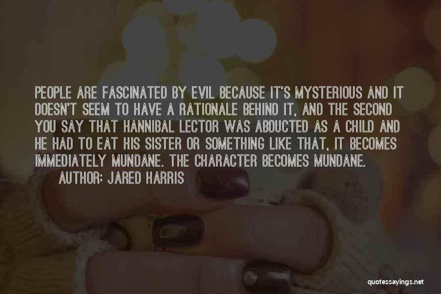 Rationale Quotes By Jared Harris