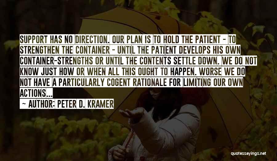 Rationale Quotes By Peter D. Kramer