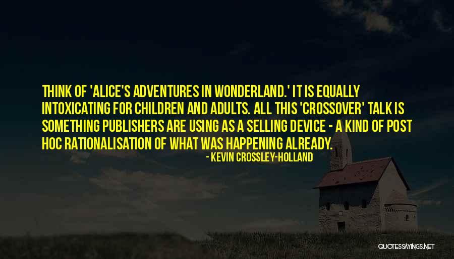 Rationalisation Quotes By Kevin Crossley-Holland Rationalisation Quotes By Kevin Crossley-Holland