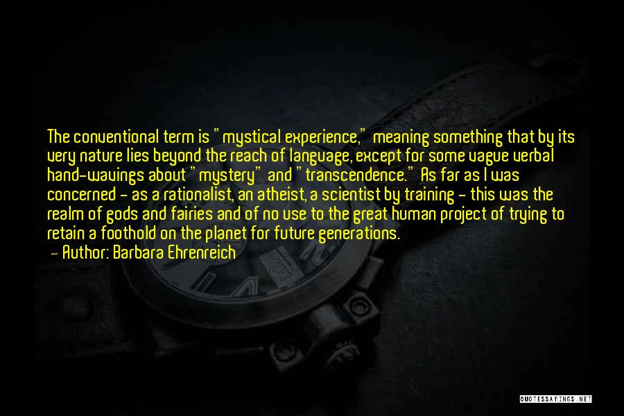 Rationalist Philosophy Quotes By Barbara Ehrenreich