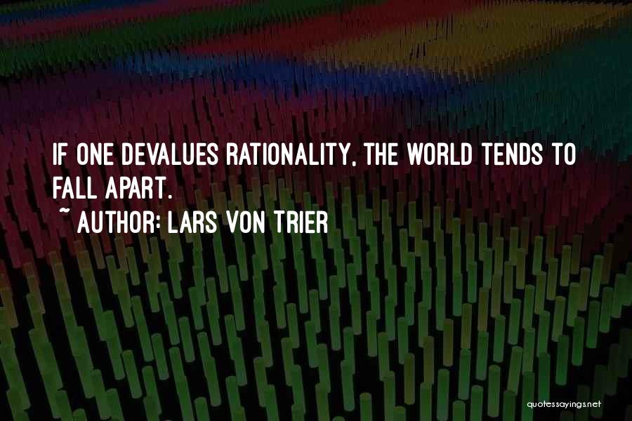 Rationality Quotes By Lars Von Trier