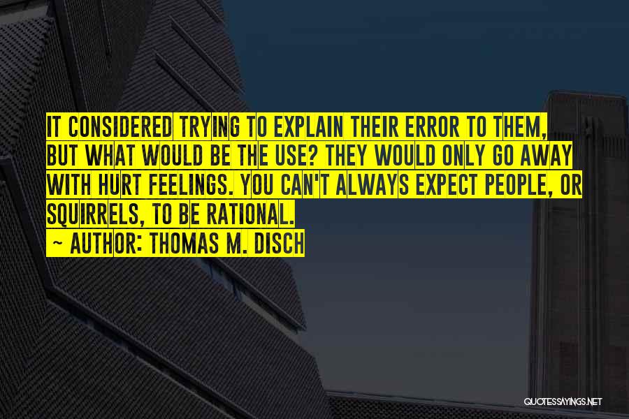 Rationality Quotes By Thomas M. Disch