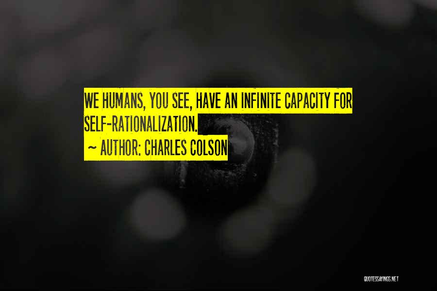 Rationalization Quotes By Charles Colson