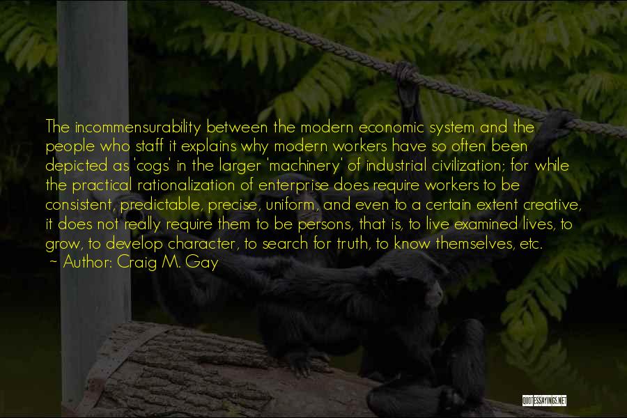 Rationalization Quotes By Craig M. Gay