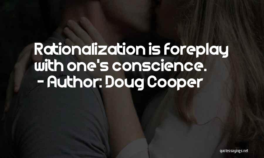 Rationalization Quotes By Doug Cooper