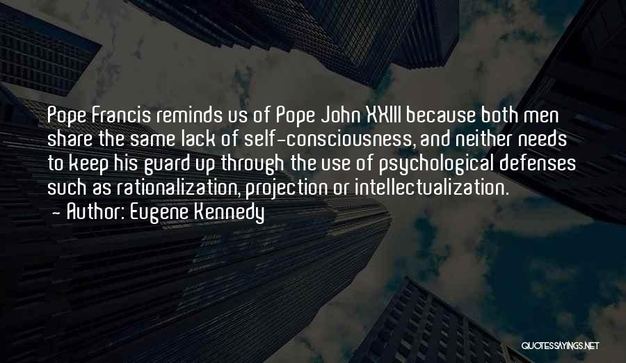 Rationalization Quotes By Eugene Kennedy