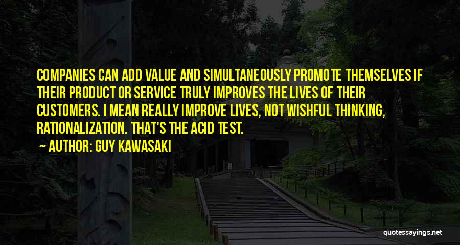 Rationalization Quotes By Guy Kawasaki