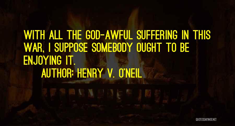 Rationalization Quotes By Henry V. O'Neil