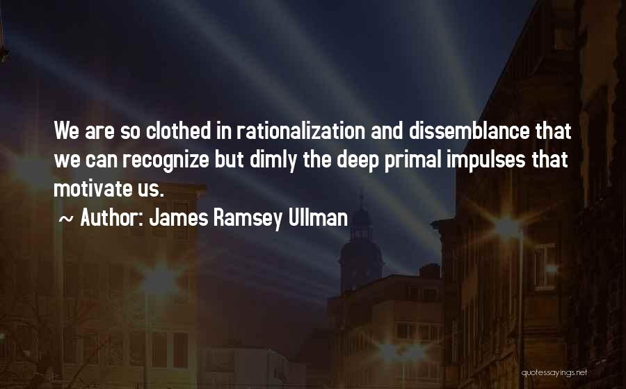 Rationalization Quotes By James Ramsey Ullman