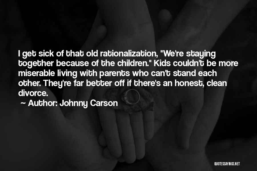 Rationalization Quotes By Johnny Carson