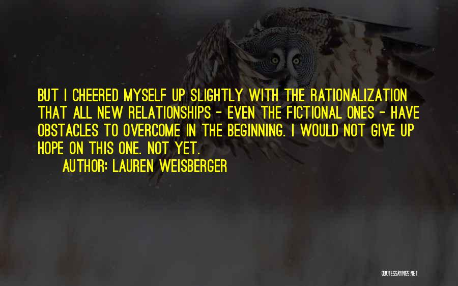 Rationalization Quotes By Lauren Weisberger