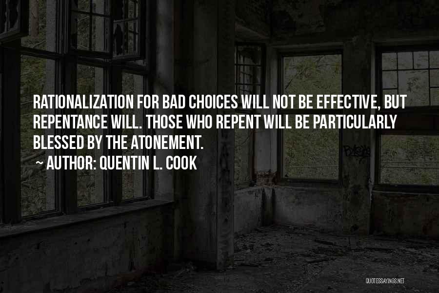 Rationalization Quotes By Quentin L. Cook