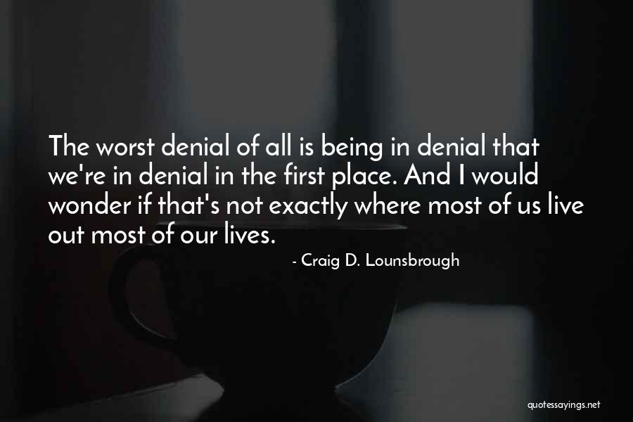 Rationalize Quotes By Craig D. Lounsbrough