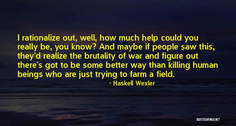 Rationalize Quotes By Haskell Wexler Rationalize Quotes By Haskell Wexler