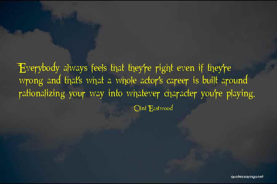 Rationalizing Wrong Quotes By Clint Eastwood Rationalizing Wrong Quotes By Clint Eastwood