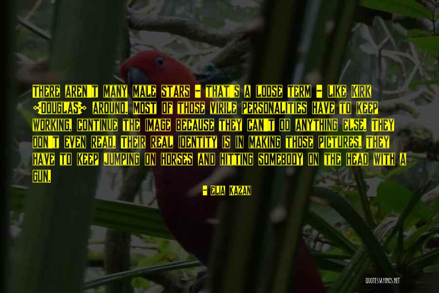 Ratituti Quotes By Elia Kazan Ratituti Quotes By Elia Kazan