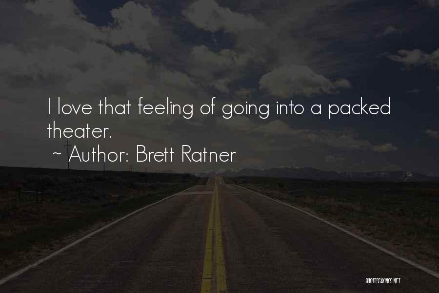 Ratner Quotes By Brett Ratner