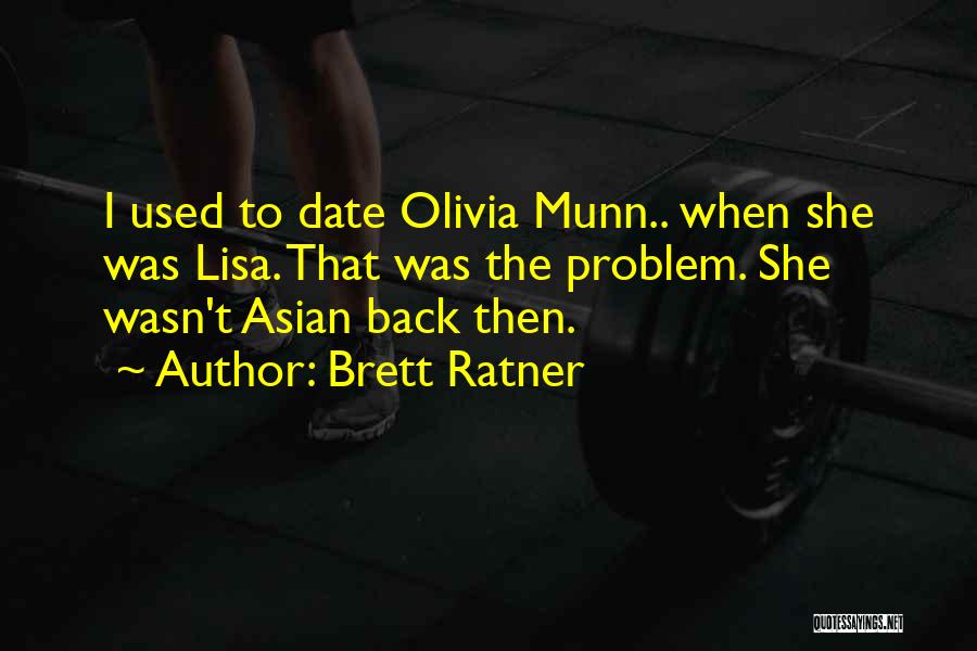 Ratner Quotes By Brett Ratner