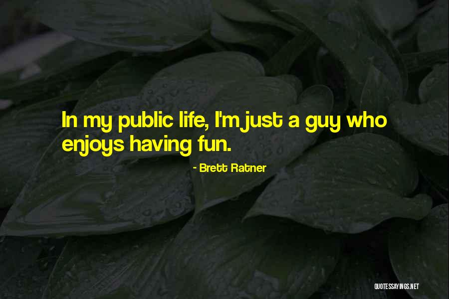 Ratner Quotes By Brett Ratner