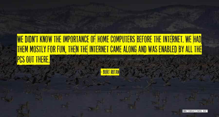 Ratni Domaci Quotes By Burt Rutan Ratni Domaci Quotes By Burt Rutan