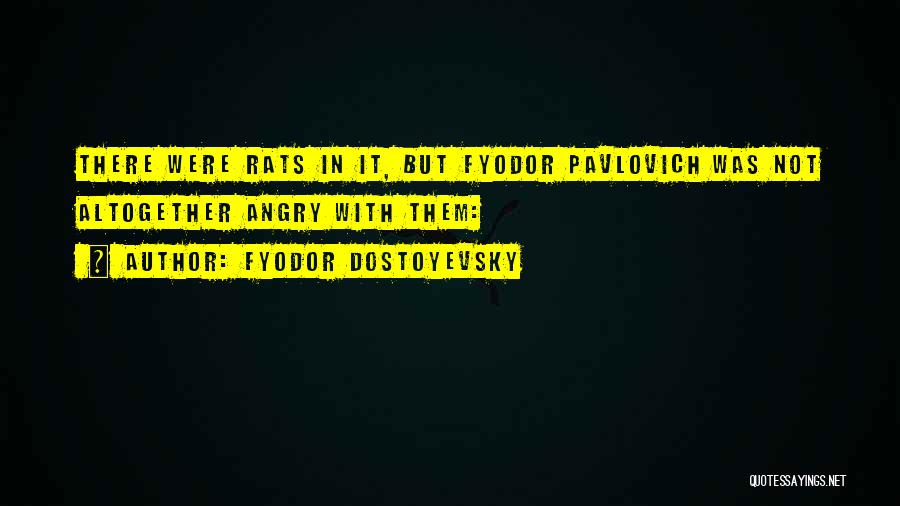 Rats Quotes By Fyodor Dostoyevsky