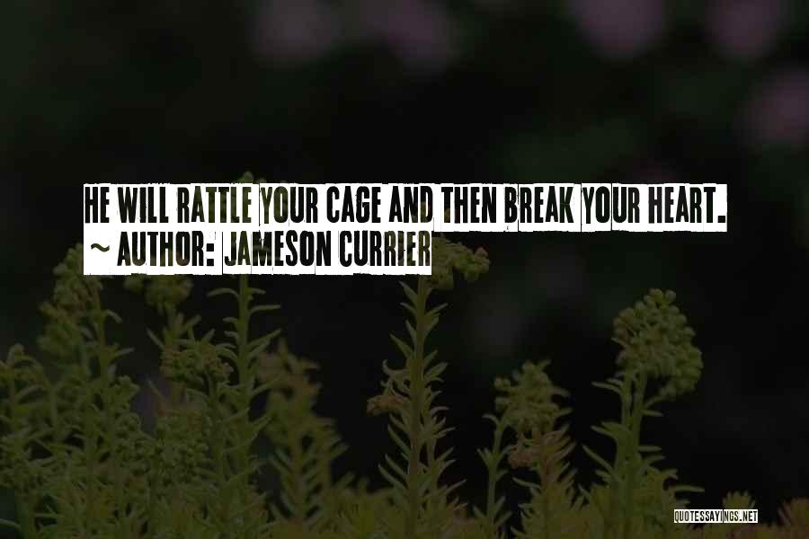 Rattle My Cage Quotes By Jameson Currier