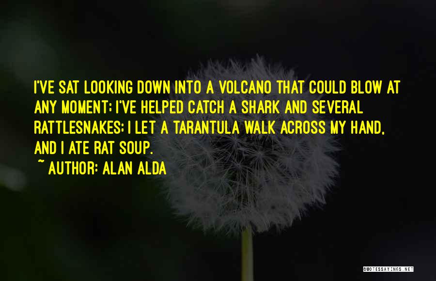 Rattlesnakes Quotes By Alan Alda
