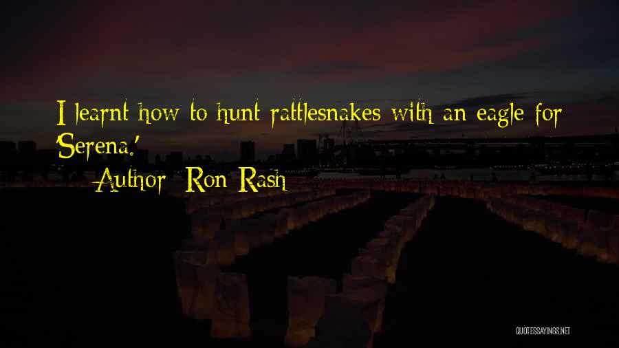 Rattlesnakes Quotes By Ron Rash