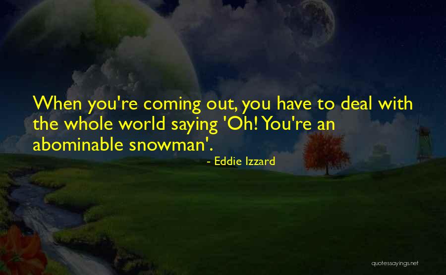 Rattunde Saw Quotes By Eddie Izzard Rattunde Saw Quotes By Eddie Izzard