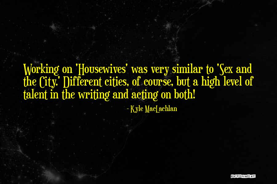 Rauchenfels Quotes By Kyle MacLachlan Rauchenfels Quotes By Kyle MacLachlan