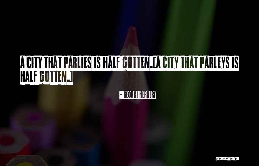 Raugh Welt Quotes By George Herbert Raugh Welt Quotes By George Herbert