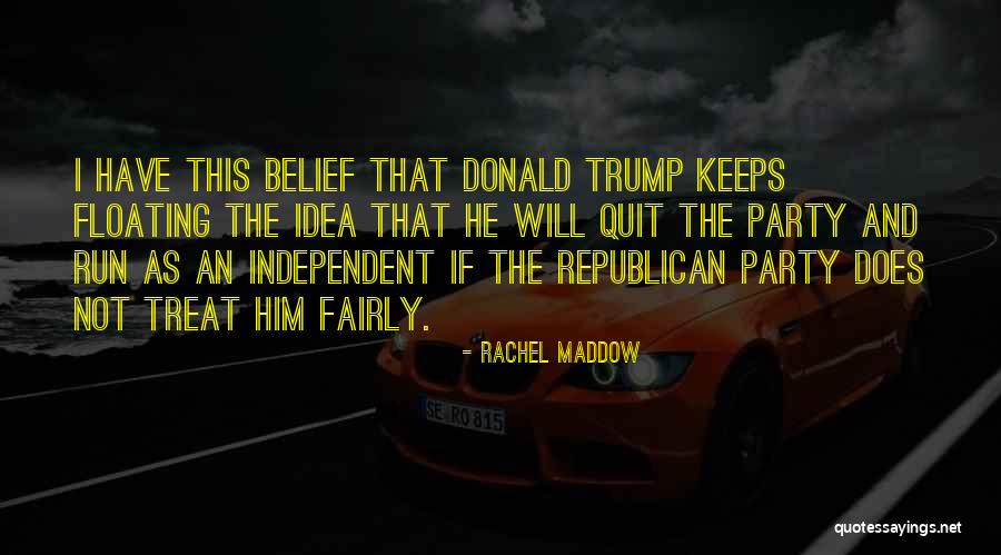 Rauhe Alb Quotes By Rachel Maddow Rauhe Alb Quotes By Rachel Maddow