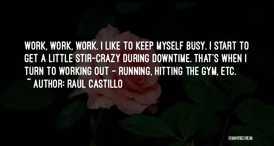 Raul Castillo Quotes 1811366
