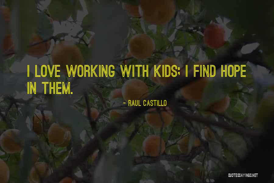 Raul Castillo Quotes 212611