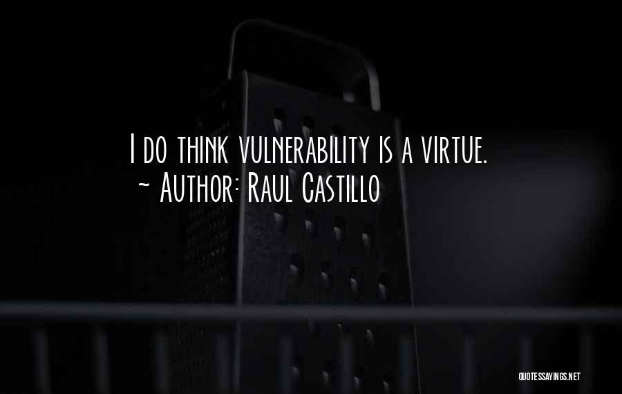 Raul Castillo Quotes 688518