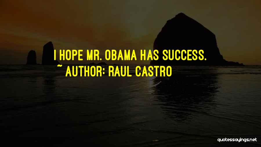 Raul Castro Quotes 674014