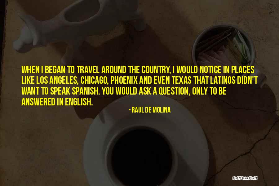 Raul De Molina Quotes 812537 Raul De Molina Quotes 812537