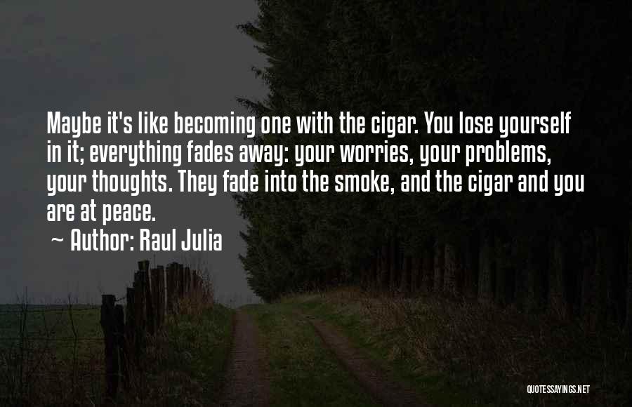 Raul Julia Quotes 110780