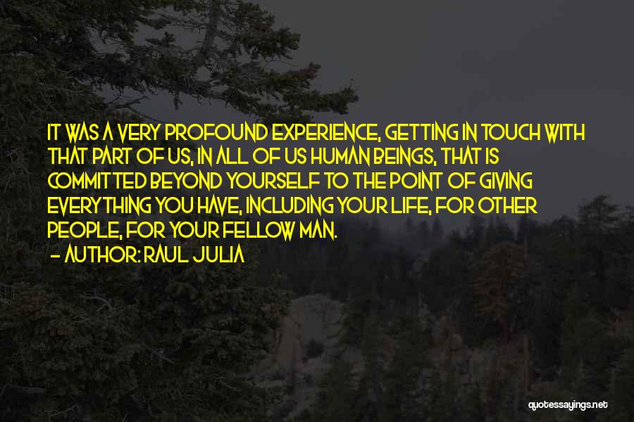 Raul Julia Quotes 1173221