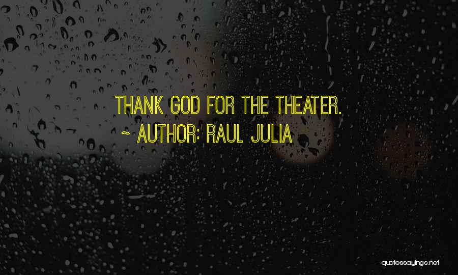 Raul Julia Quotes 311961