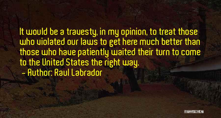 Raul Labrador Quotes 515284
