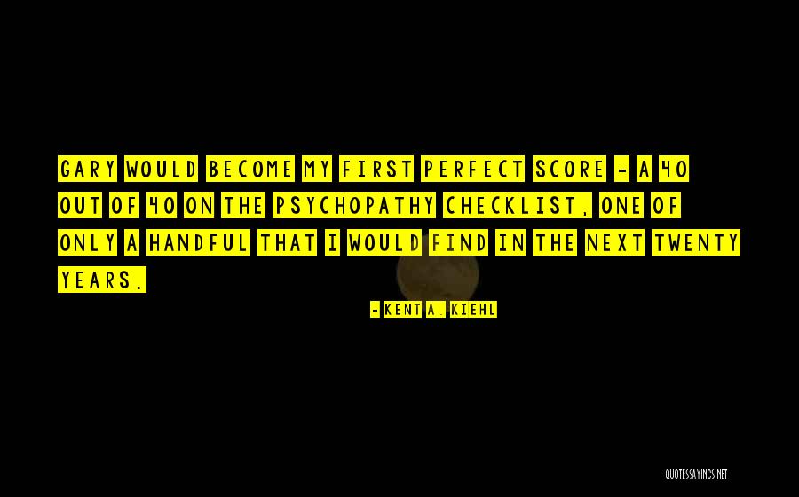 Rauled Quotes By Kent A. Kiehl Rauled Quotes By Kent A. Kiehl