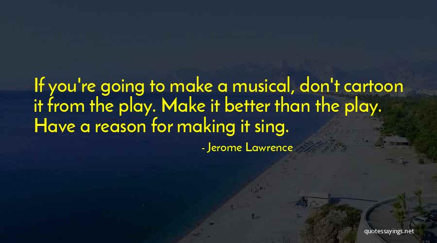 Raumeninis Quotes By Jerome Lawrence Raumeninis Quotes By Jerome Lawrence
