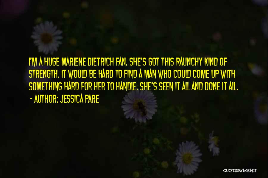 Raunchy Quotes By Jessica Pare Raunchy Quotes By Jessica Pare