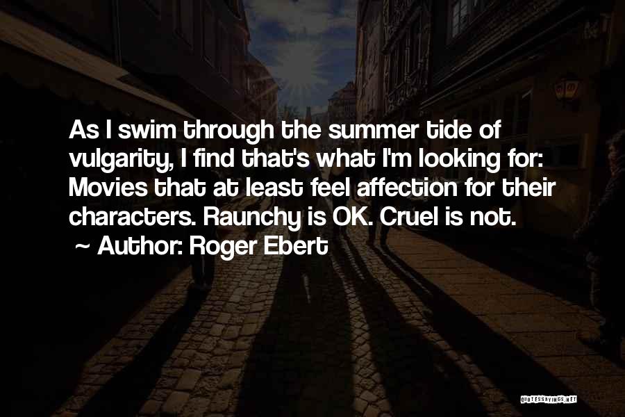 Raunchy Quotes By Roger Ebert